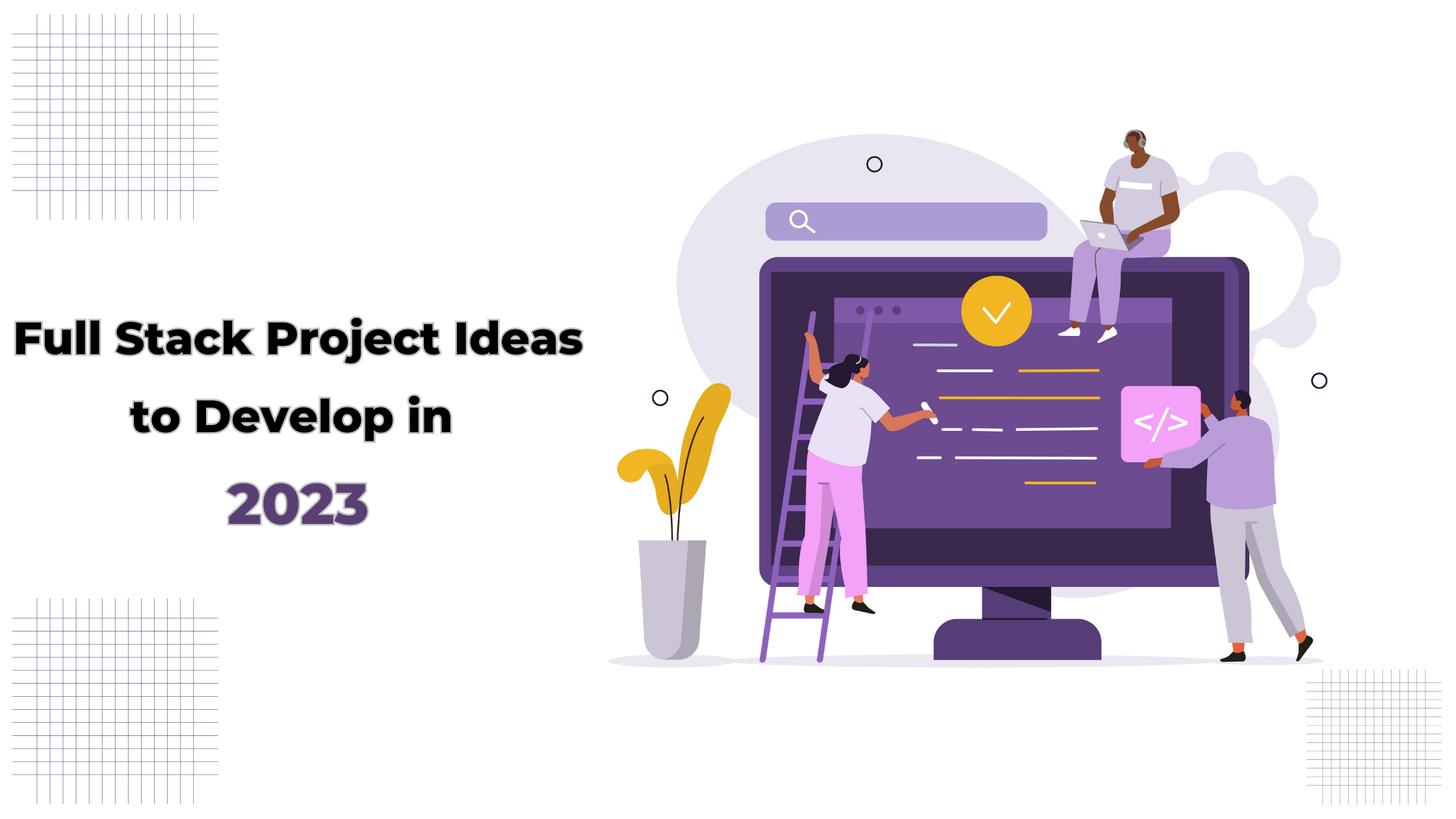 Full Stack Project Ideas to Develop in 2023